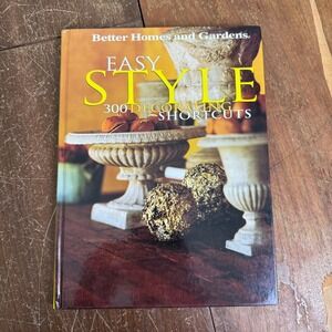 Better Homes‎ Gardens Easy Style Decorating Shortcuts Home Design Book